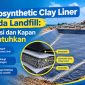 Geosynthetic Clay Liner pada Landfill Fungsi dan Kapan Dibutuhkan